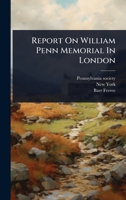 Report On William Penn Memorial In London 1024842363 Book Cover