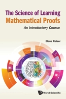 Science Of Learning Mathematical Proofs, The: An Introductory Course 9811225516 Book Cover