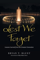 Lest We Forget: Lessons Learned from the Greatest Generation B0DTJTJ9SF Book Cover