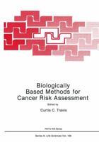 Biologically Based Methods for Cancer Risk Assessment 146845627X Book Cover