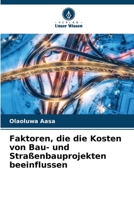 Faktoren, die die Kosten von Bau- und Straßenbauprojekten beeinflussen (German Edition) 6206935442 Book Cover