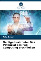 Neblige Horizonte: Das Potenzial des Fog Computing erschließen 6207308158 Book Cover