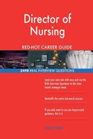 Director of Nursing Red-Hot Career Guide; 2498 Real Interview Questions 1720322880 Book Cover