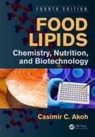 Food Lipids: Chemistry, Nutrition, and Biotechnology 1420046640 Book Cover