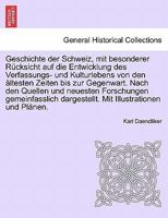 Geschichte der Schweiz, mit besonderer R�cksicht auf die Entwicklung des Verfassungs- und Kulturlebens von den �ltesten Zeiten bis zur Gegenwart. Nach den Quellen und neuesten Forschungen gemeinfassli 1241693331 Book Cover