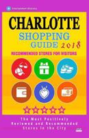 Charlotte Shopping Guide 2018: Best Rated Stores in Charlotte, North Carolina - Stores Recommended for Visitors, 1987436539 Book Cover