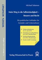 Mein Weg in Die Selbststandigkeit - Steuern Und Recht: Ein Praktischer Leitfaden Fur Grunder Und Unternehmer 3896736698 Book Cover