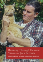 Running Through Heaven: Visions of Jack Kerouac 1605831255 Book Cover