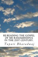 Re-reading The Gospel of Sri Ramakrishna in the 21st century. 8192875237 Book Cover
