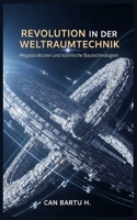 Revolution in der Weltraumtechnik: Megastrukturen und kosmische Bautechnologien (Jenseits der Sterne: Die Serie über zukünftige Weltraumtechnologien) (German Edition) B0DSWT7LGR Book Cover