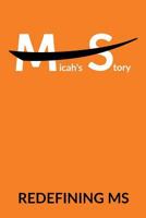 Micah's Story: Redefining MS 1720652740 Book Cover