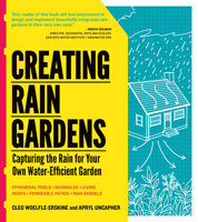 Creating Rain Gardens 1604692405 Book Cover