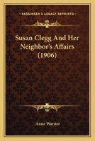 Susan Clegg and Her Neighbors' Affairs 151779322X Book Cover