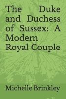 Th? Duk? and Duch?ss of Suss?x: A Mod?rn Royal Coupl? B0CLYNWWCZ Book Cover