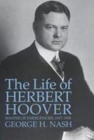 The Life of Herbert Hoover: Masters of Emergencies, 1917-1918 (Life of Herbert Hoover, Vol 3) 0393345955 Book Cover