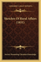 Sketches Of Rural Affairs 1437133444 Book Cover