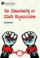 The Singularity of State Repression (Politics) 1648899447 Book Cover