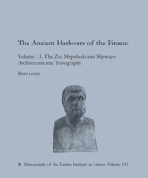 The Ancient Harbours of the Piraeus: Volume I.1. the Zea Shipsheds and Slipways, Architecture and Topography 8771240071 Book Cover