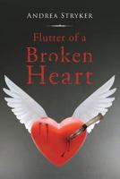 Flutter of a Broken Heart 1635686687 Book Cover