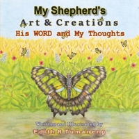 My Shepherd's Art & Creations: His WORD and My Thoughts B0CG2Z5LPG Book Cover