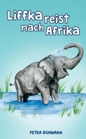 Liffka reist nach Afrika (German Edition) 3740765364 Book Cover