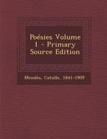 Po�sies, Vol. 1: Avec Un Portrait de l'Auteur, Eau-Forte de F. Desmoulin; Philom�la, S�r�nades, Pagode, Soirs Moroses (Classic Reprint) 1147360022 Book Cover