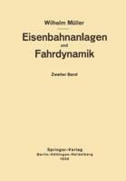 Eisenbahnanlagen Und Fahrdynamik: Zweiter Band Bahnlinie Und Fahrdynamik Der Zugforderung 364292607X Book Cover