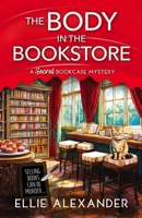 The Body in the Bookstore (A Secret Bookcase Mystery) 1805084097 Book Cover