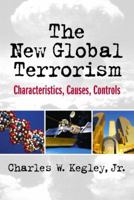 The New Global Terrorism: Characteristics, Causes, Controls 0130494135 Book Cover