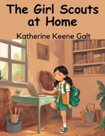 The Girl Scouts at Home B0CCHN12J3 Book Cover