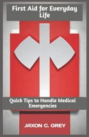 First Aid for Everyday Life: Quick Tips to Handle Medical Emergencies B0DTF741H9 Book Cover