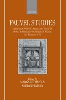Fauvel Studies: Allegory, Chronicle, Music and Image in Paris, Bibliotheque Nationale MS Francais 146 019816579X Book Cover