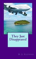 They Just Disappeared 1500914398 Book Cover