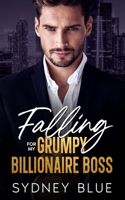 Falling for My Grumpy Billionaire Boss: A Fake Fiancé Enemies to Lovers Romance B0C63VW2CZ Book Cover