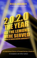 2020 - The Year All The Lemons Were Served: Finding Optimism During Adversity 1732136254 Book Cover