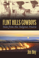 Flint Hills Cowboys: Tales of the Tallgrass Prairie 0700617582 Book Cover