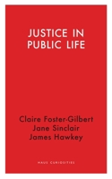 Justice in Public Life 1913368203 Book Cover