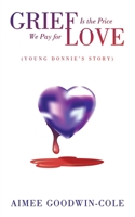 Grief Is the Price We Pay for Love: 1982298243 Book Cover