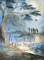 By The Light of The Night: An Oromo Immigrant Story 1525568590 Book Cover