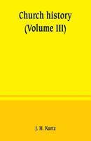 Church history (Volume III) 9389247160 Book Cover
