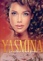 Yasmina: La Victoire d'une femme (BOOKS ON DEMAND) (French Edition) 2322190586 Book Cover