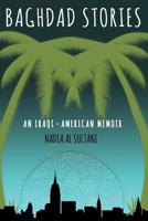 Baghdad Stories: An Iraqi-American memoir 151720772X Book Cover