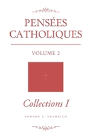 Pensées Catholiques: Volume 2 - Collections I B0BSZVZVVS Book Cover