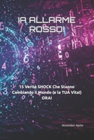 IA ALLARME ROSSO!: 15 Verità SHOCK Che Stanno Cambiando il Mondo (e la TUA Vita!) ORA! (Italian Edition) B0F7KJL9YV Book Cover