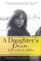 Daughter's Pain : Life with an Addict 0578283409 Book Cover