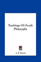 Teachings Of Occult Philosophy 1425319882 Book Cover