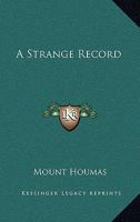 A Strange Record 0548462453 Book Cover