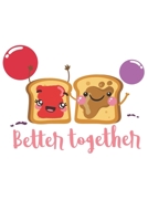 Better Toegether: Couple I Love I Peanut Butter & Jelly Sandwich 1700035363 Book Cover