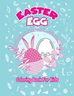 Easter Egg Coloring Book For Kids: 31 Cute and Fun eggs Images Perfect Gift For Kids To Celebrate The 2021 Easter, B08VCYDFMF Book Cover