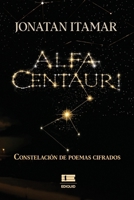 Alfa Centauri: Constelación de poemas cifrados (Spanish Edition) 9564241227 Book Cover